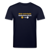 Nich mürrisch! Jedankenreich! - Unisex Bio T-Shirt - Navy
