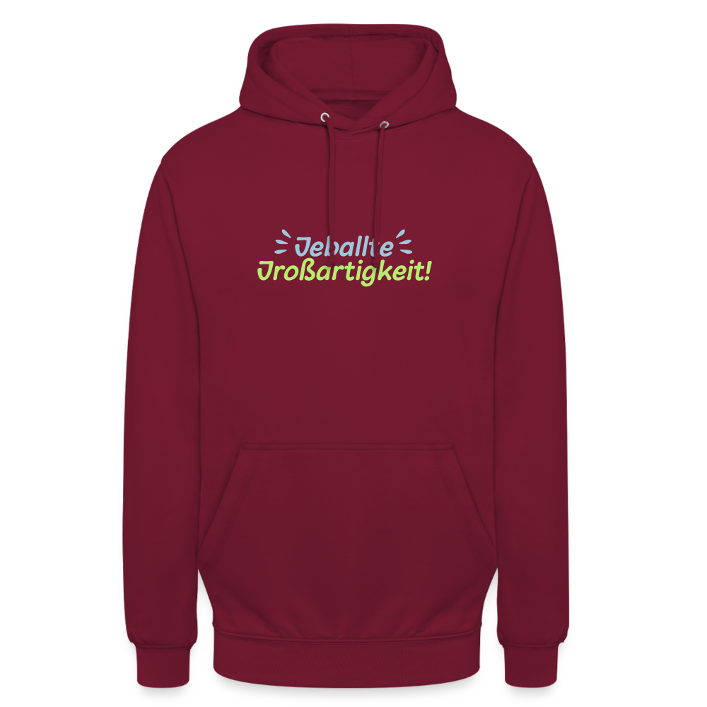 Jeballte Jroßartigkeit! - Unisex Hoodie - Bordeaux
