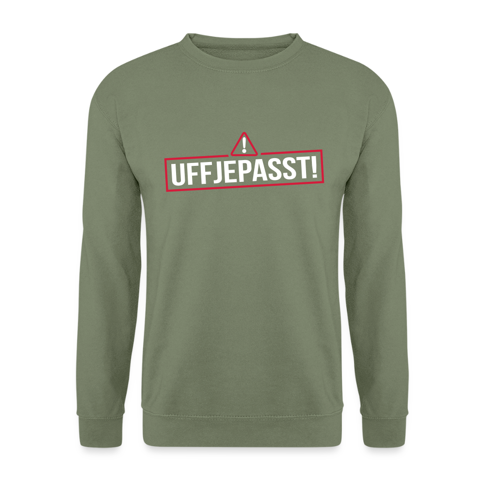 Uffjepasst! - Unisex Pullover - Armeegrün