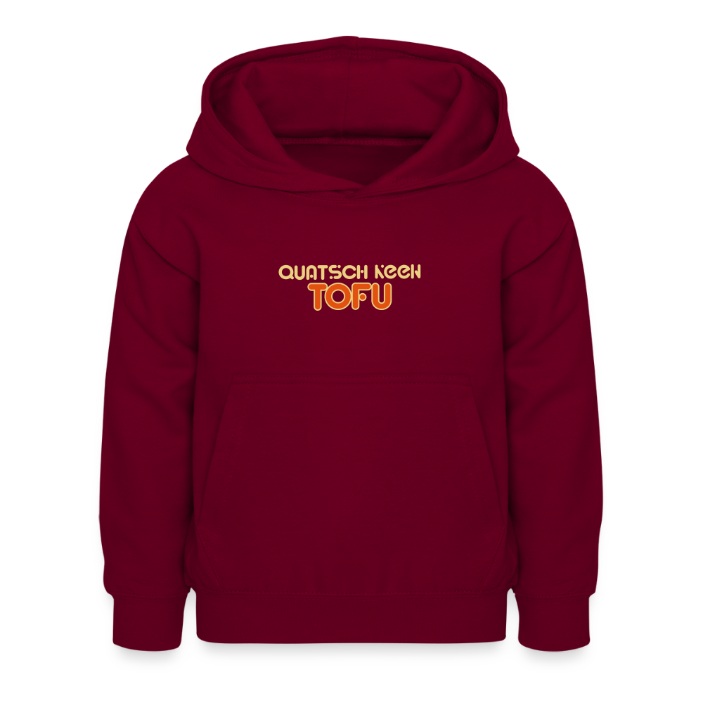 Quatsch keen Tofu! - Kinder Hoodie - Bordeaux