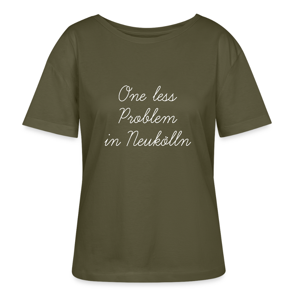One Less Problem in Neukölln - Relaxed Rundhals Frauen Bio-T-Shirt - Khaki