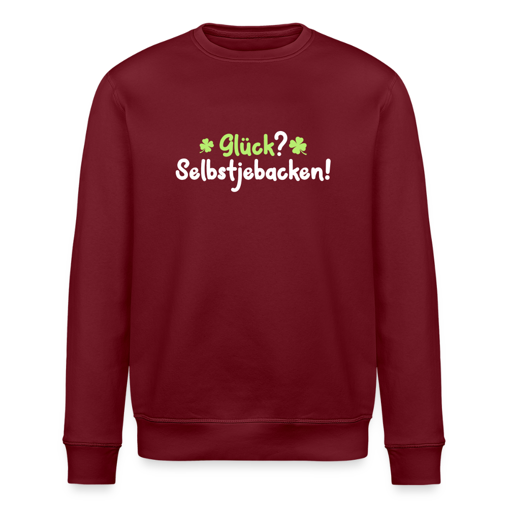 Glück? Selbstjebacken - Unisex Bio Sweatshirt - Burgunderrot