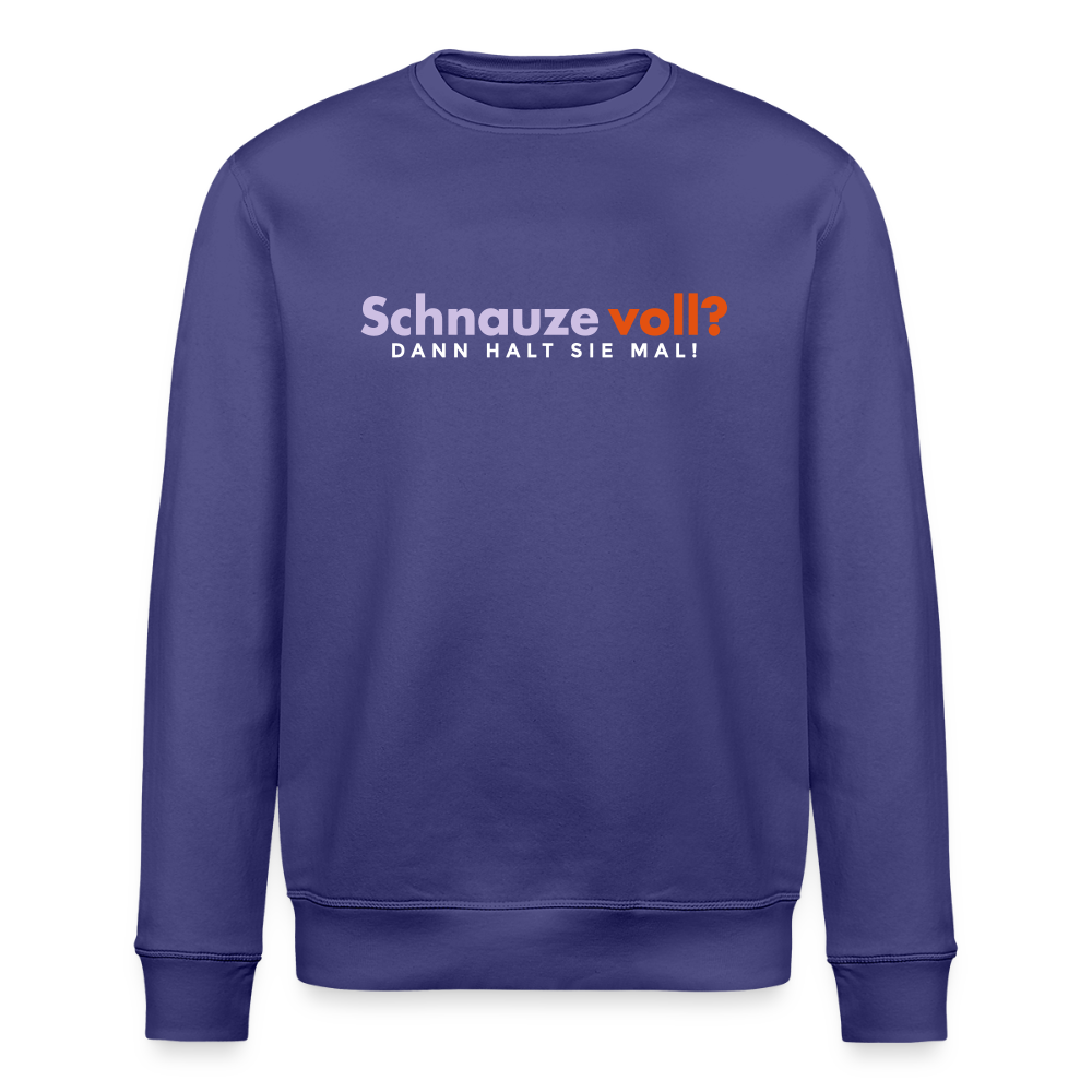 Schnauze voll? Dann halt sie mal! - Unisex Bio Sweatshirt - Dämmerung