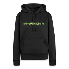 Nett kann ick och, bringtabanüscht! - Frauen Premium Hoodie