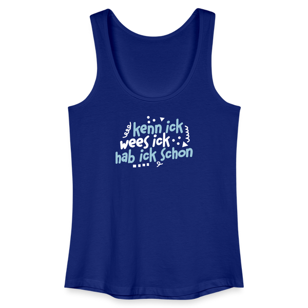 kenn ick wees ick hab ick schon - Frauen Bio Tank Top - Königsblau