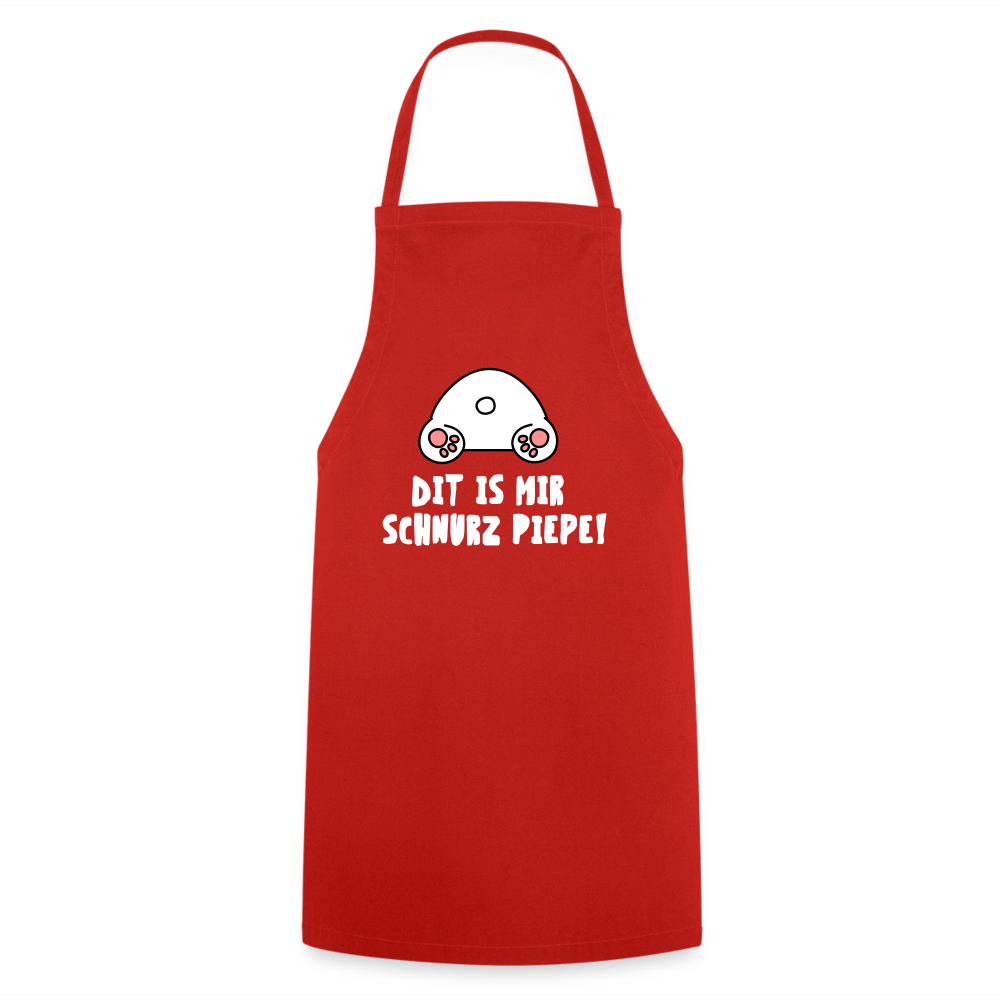 Dit is mir Schnurz Piepe - Kochschürze - Rot