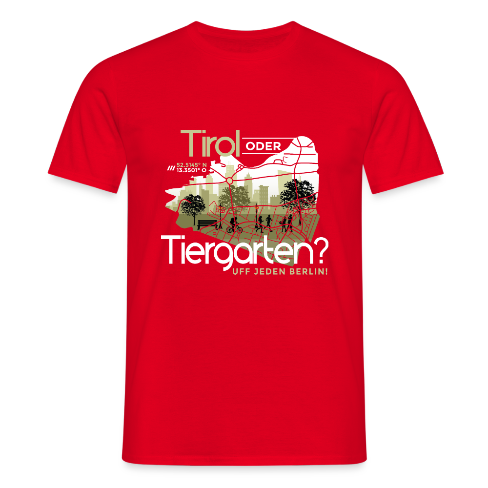 Tirol oder Tiergarten - Männer Premium T-Shirt - Rot