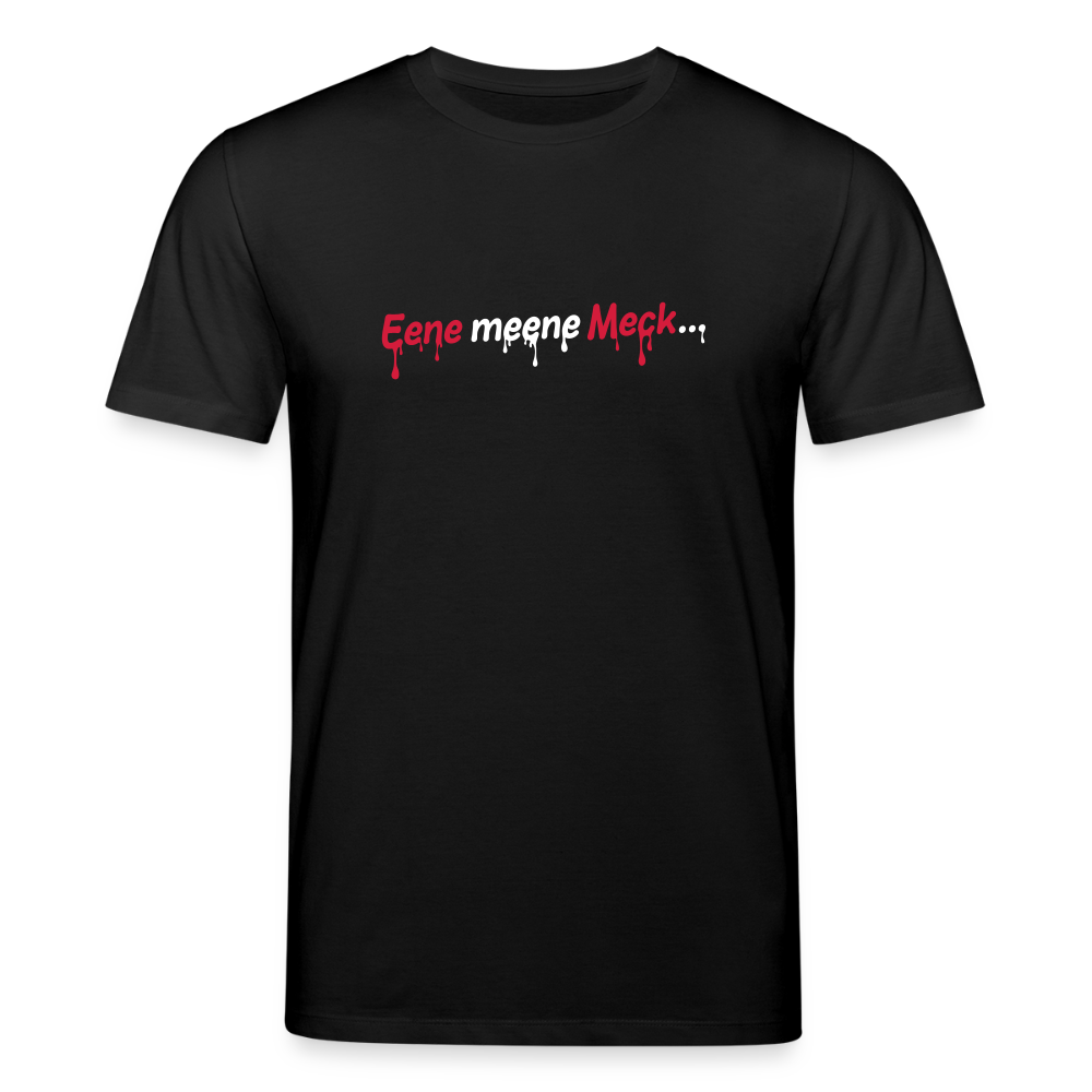 Eene meene Meck... - Unisex Bio T-Shirt - Schwarz
