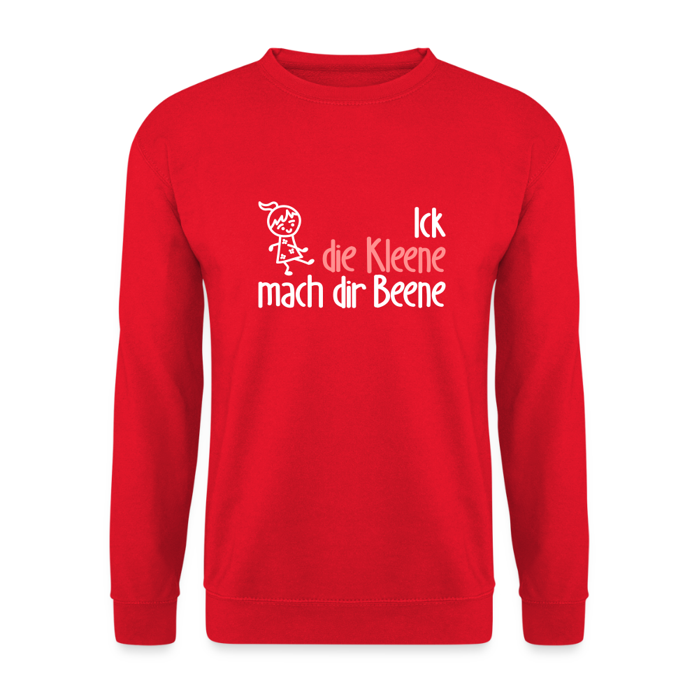 Ick, die Kleene, mach dir Beene! - Unisex Pullover - Rot