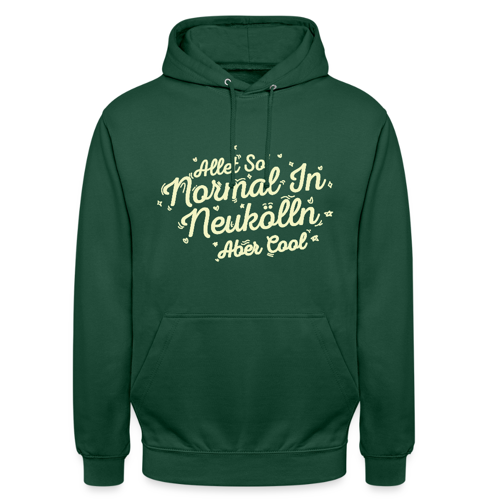 Neukölln is so normal - Unisex Hoodie - Flaschengrün