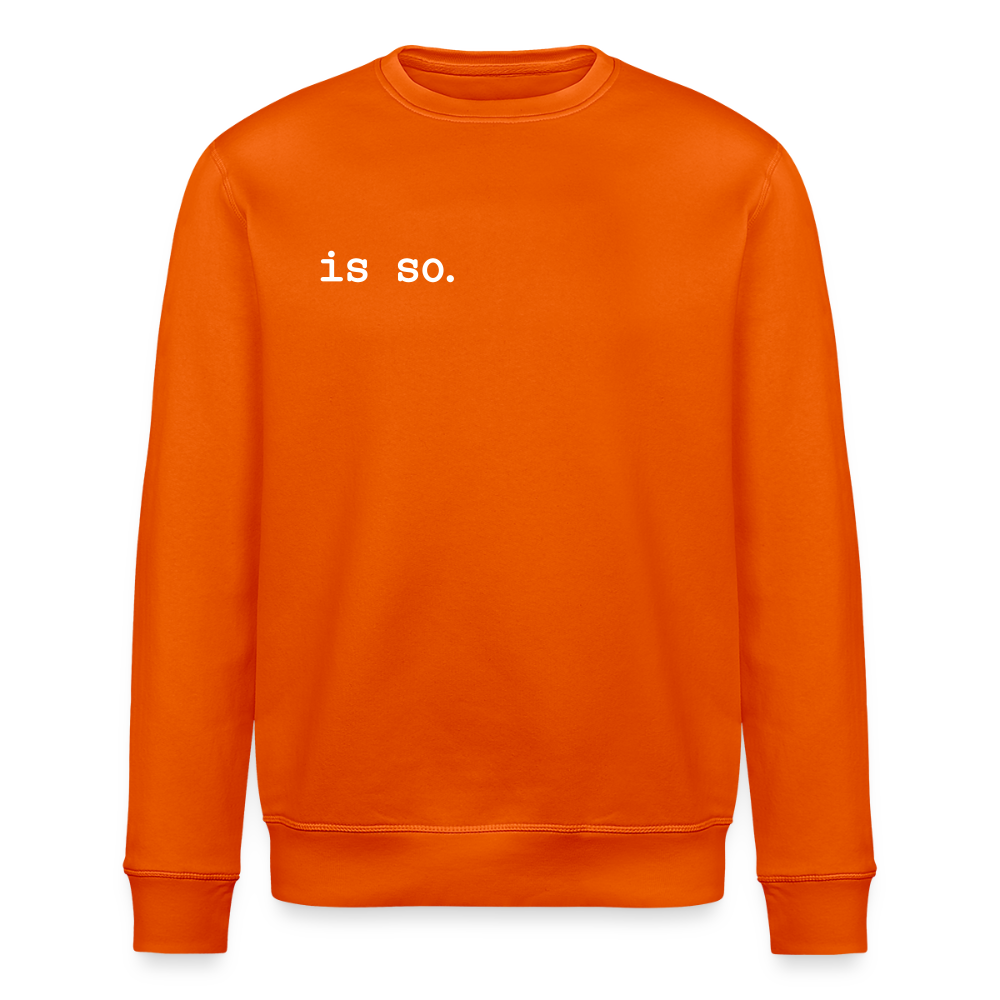 Is So - Unisex Bio Sweatshirt - Tieforange