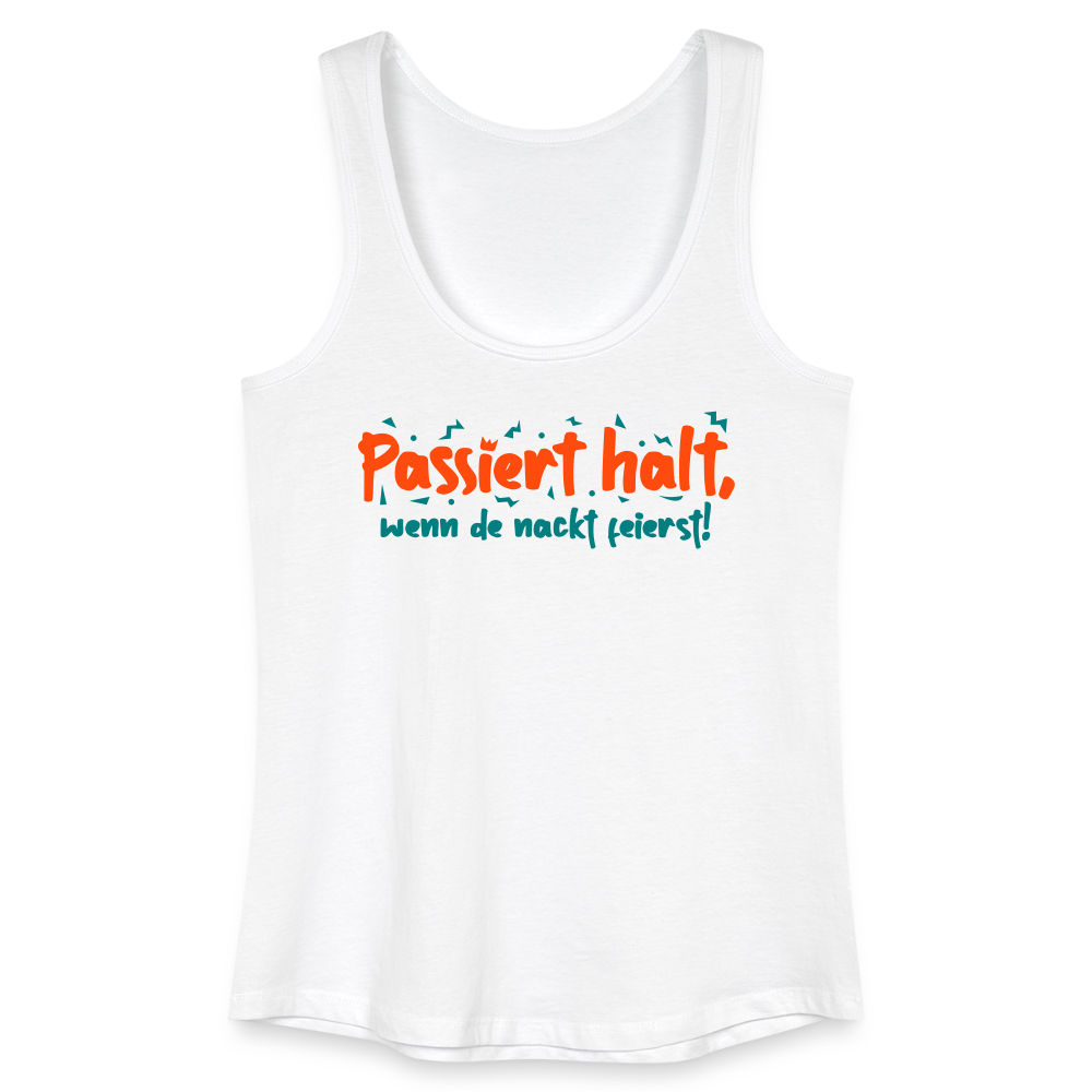 Passiert halt, wenn de nackt feierst! - Frauen Bio Tank Top - Weiß
