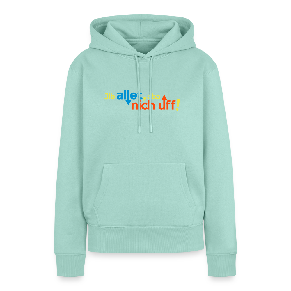 Jib allet, aba nich uff! - Frauen Premium Hoodie - Mint 