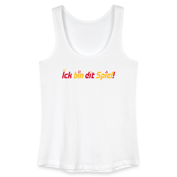 Ick bin dit Spiel! - Frauen Bio Tank Top - Weiß