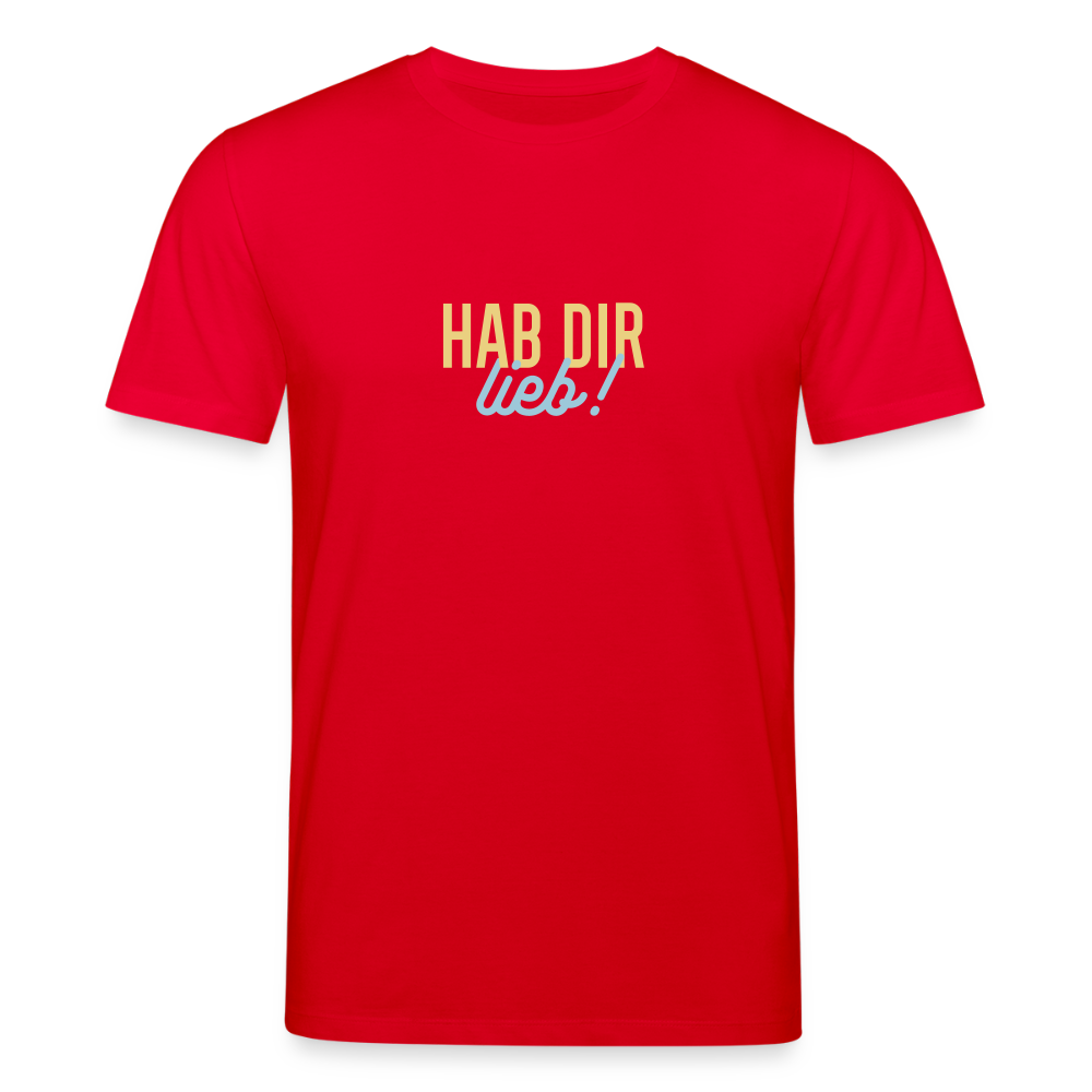 Hab Dir Lieb! - Unisex Bio T-Shirt - Rot