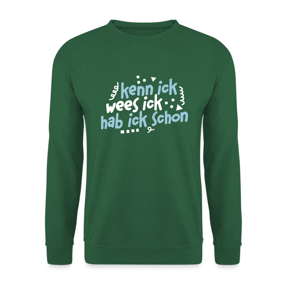 kenn ick wees ick hab ick schon - Unisex Pullover - Grün