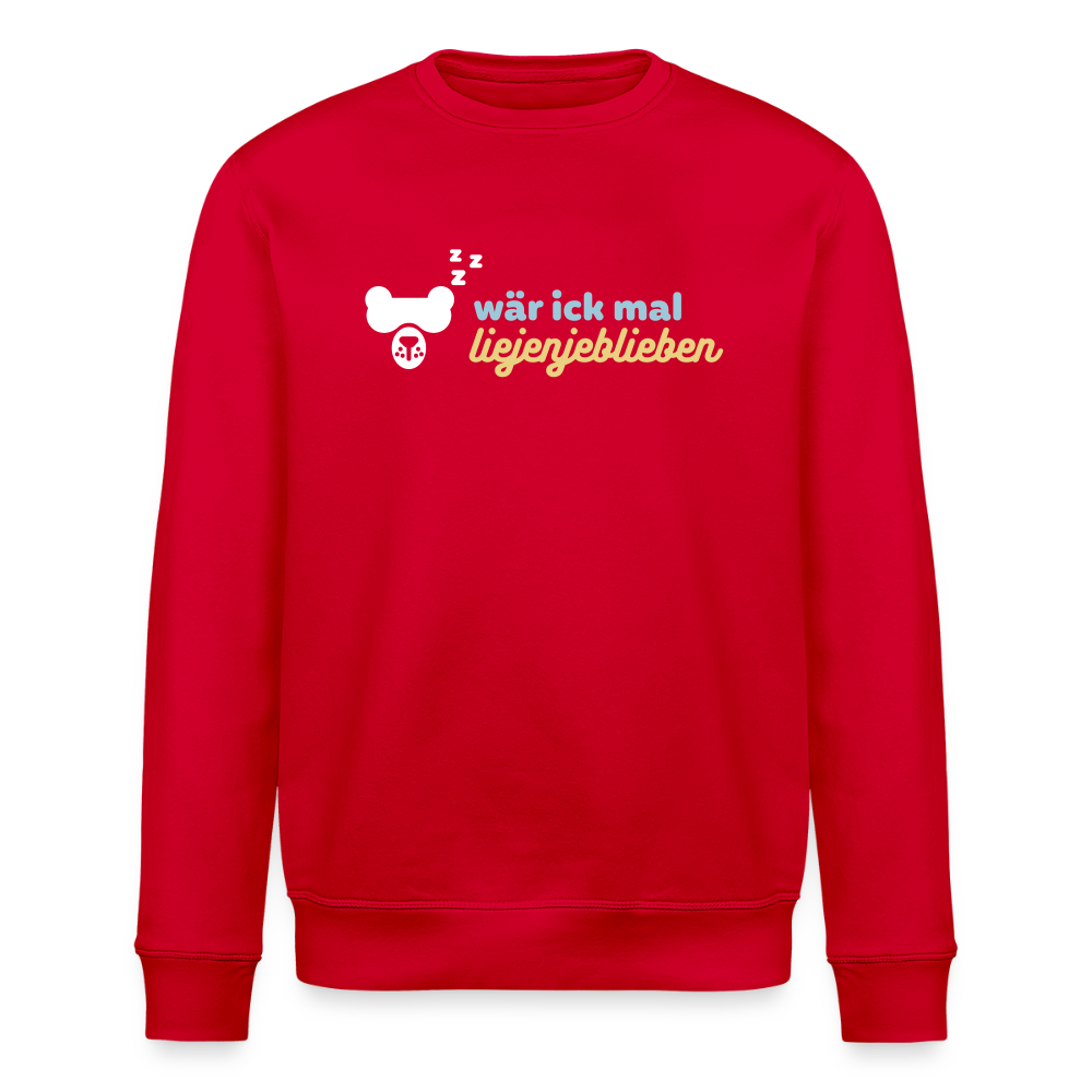 wär ick mal liejenjeblieben - Unisex Bio Sweatshirt - Rot