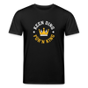 Keen Ding für'n King - Unisex Bio T-Shirt - Schwarz