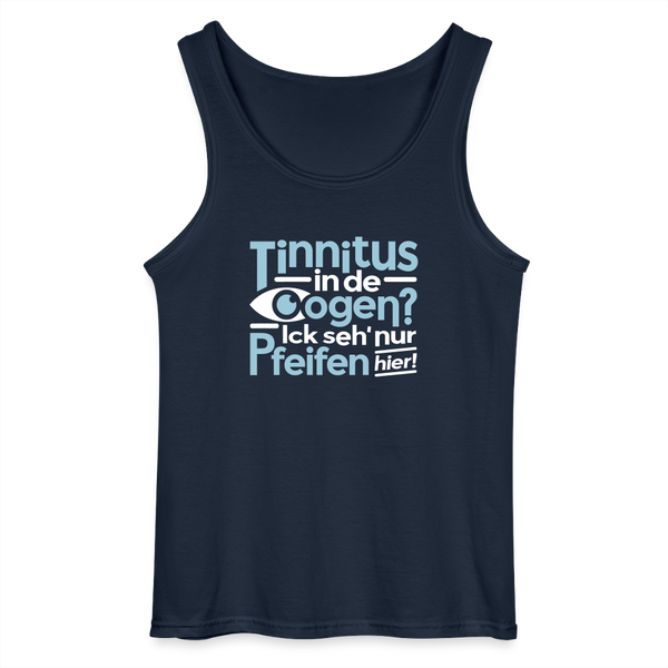 Tinnitus in de Oogen? Ick seh' nur Pfeifen hier! - Männer Tank Top - Navy