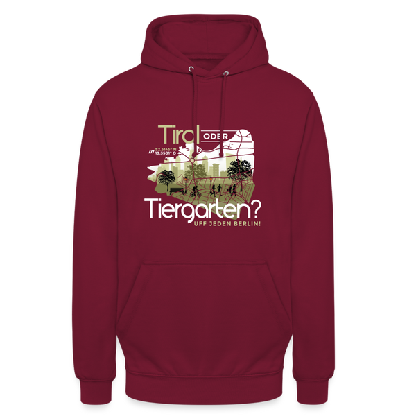 Tirol oder Tiergarten - Unisex Hoodie - Bordeaux