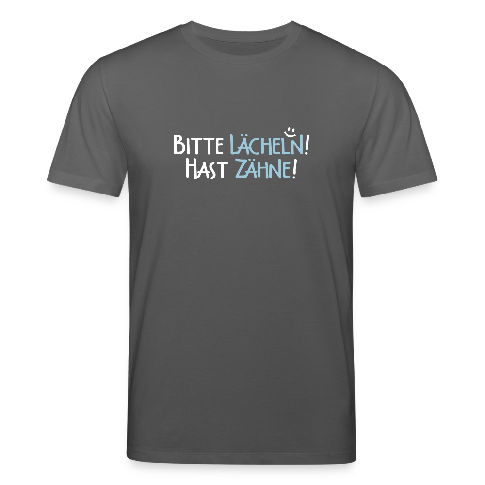 Bitte lächeln! Hast Zähne! - Unisex Bio T-Shirt - Anthrazit