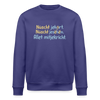 Nüscht jehört, nüscht jesehen, aba allet mitjekricht. - Unisex Bio Sweatshirt - Dämmerung