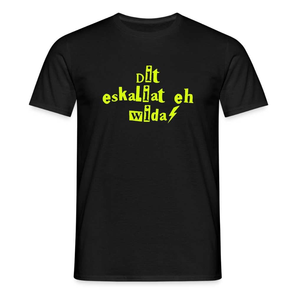 Dit eskaliat eh wilda  - Männer Premium T-Shirt - Schwarz