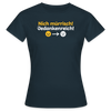 Nich mürrisch! Jedankenreich! - Frauen Premium T-Shirt - Navy