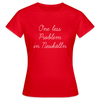 One Less Problem in Neukölln - Frauen Premium T-Shirt - Rot