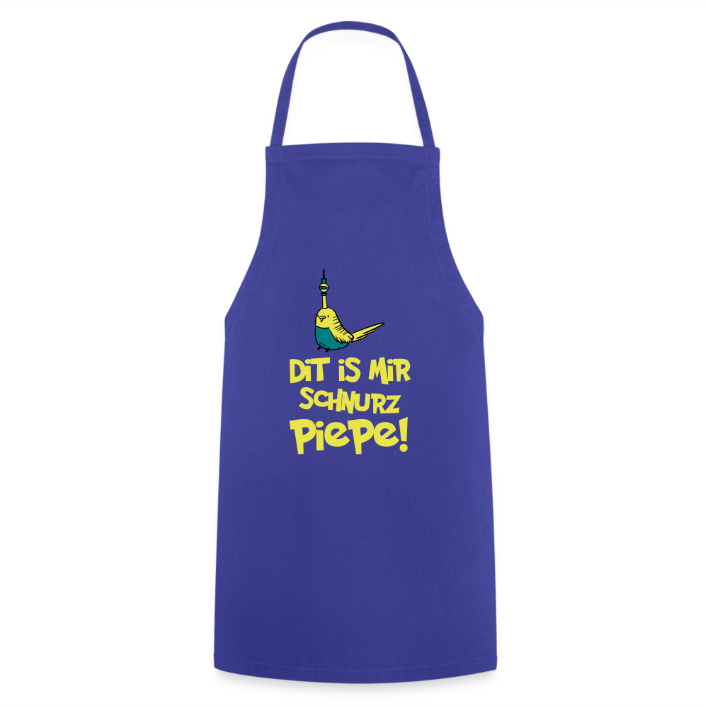 Schnurz Piepe mit Piep - Kochschürze - Royalblau