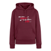 Mir kann keena... Mich könn'n alle... - Frauen Premium Hoodie - Burgunderrot