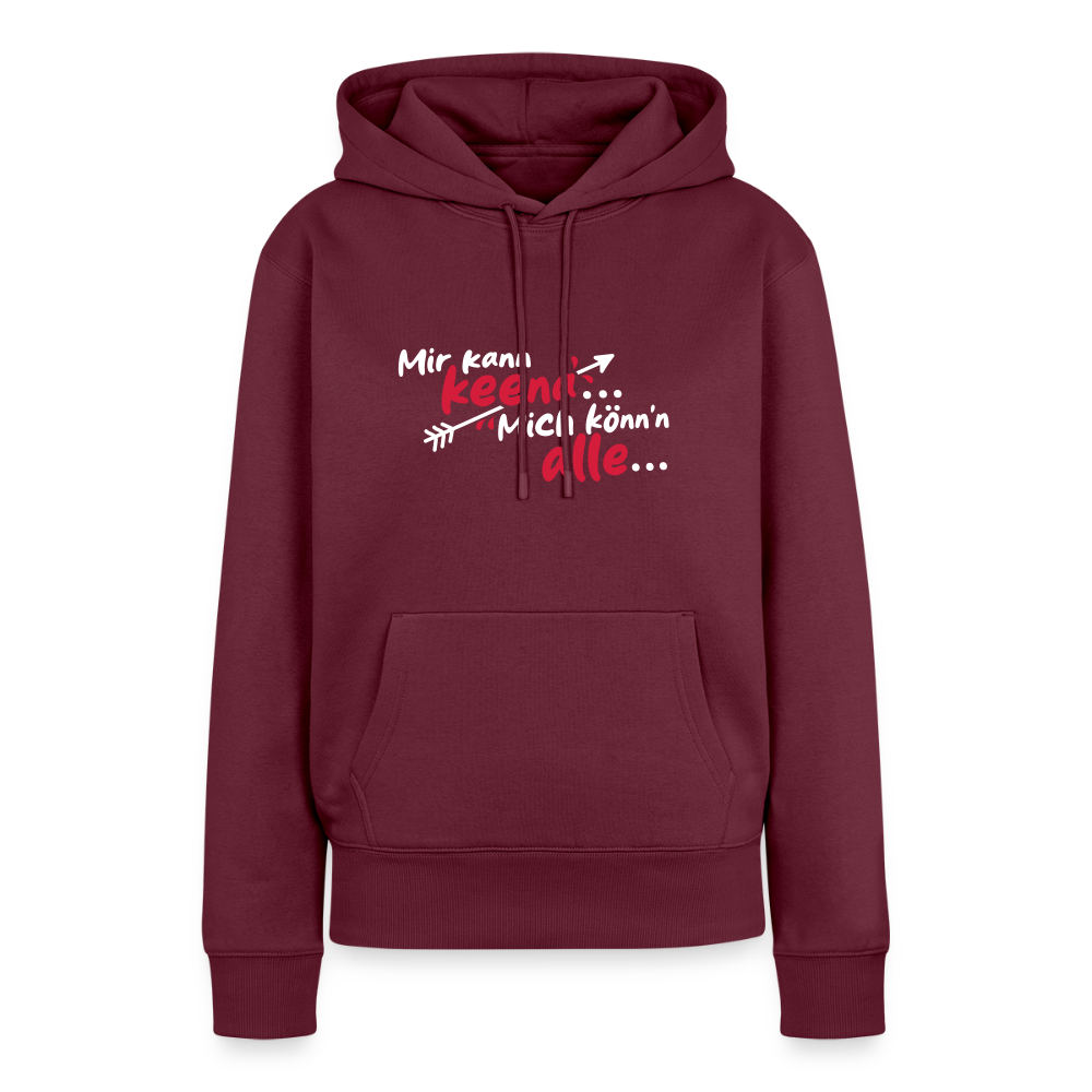 Mir kann keena... Mich könn'n alle... - Frauen Premium Hoodie - Burgunderrot