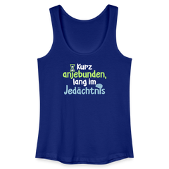 Kurz anjebunden, lang im Jedächtnis. - Frauen Bio Tank Top