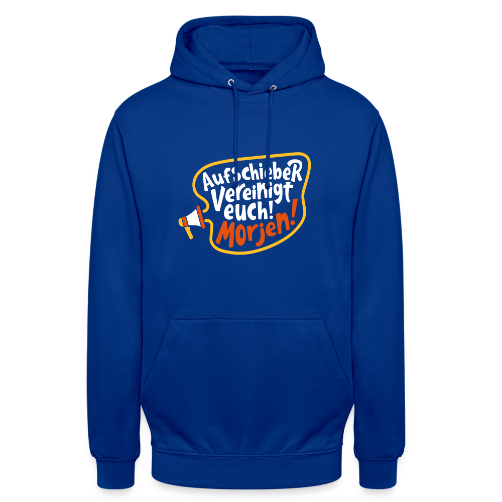 Aufschieber vereinigt euch! Morjen! - Unisex Hoodie - Royalblau