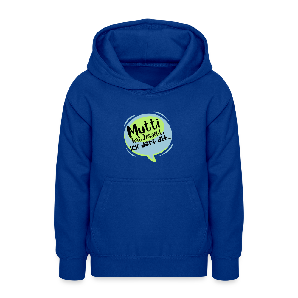 Mutti Hat Jesacht - Teenager Hoodie - Royalblau