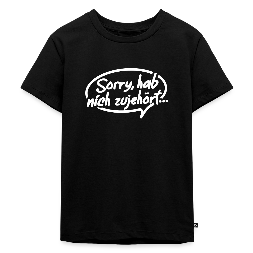 sorry, hab nich zujehört... - Kinder Premium T-Shirt - Schwarz