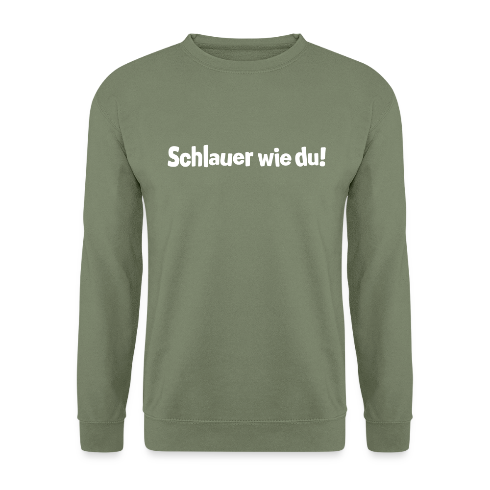 Schlauer wie du! - Unisex Pullover - Armeegrün