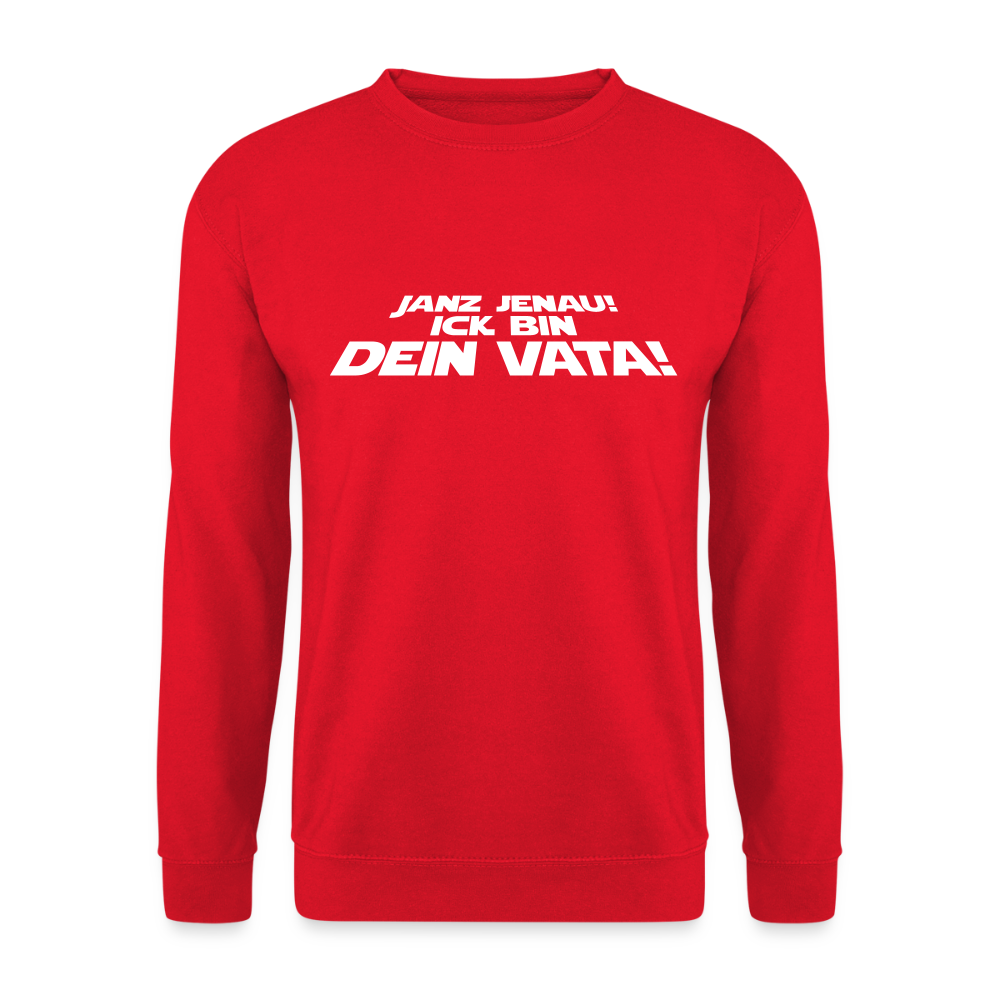 Janz jenau! Ick bin dein Vata! - Unisex Pullover - Rot