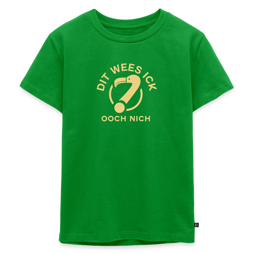 Dit Wees Ick Ooch Nich - Kinder Premium T-Shirt - Grün