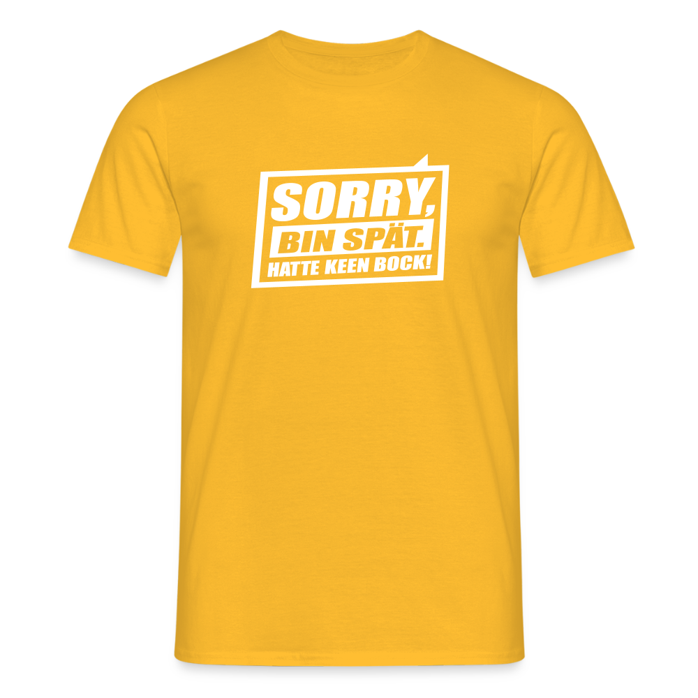Sorry, ick bin spät. Hatte keen Bock. - Männer Premium T-Shirt - Gelb