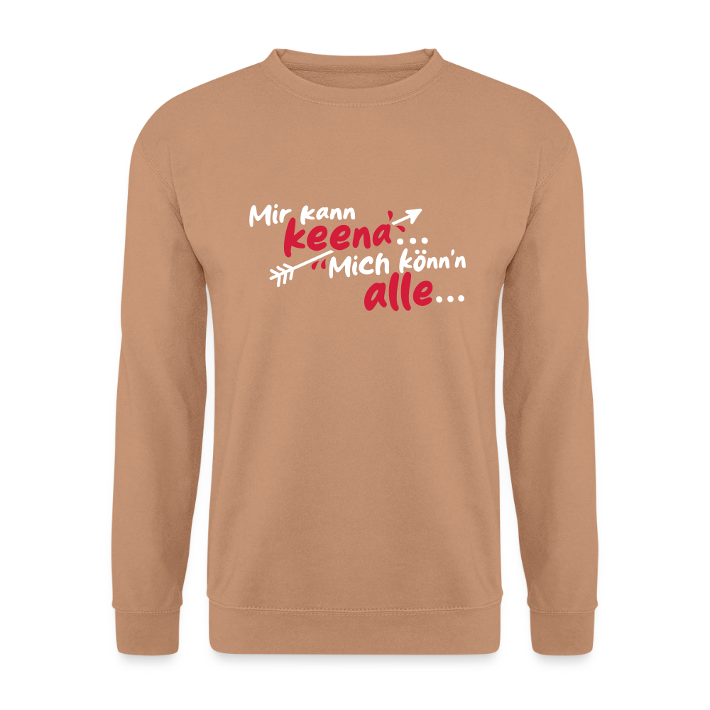Mir kann keena... Mich könn'n alle... - Unisex Pullover - Mocca