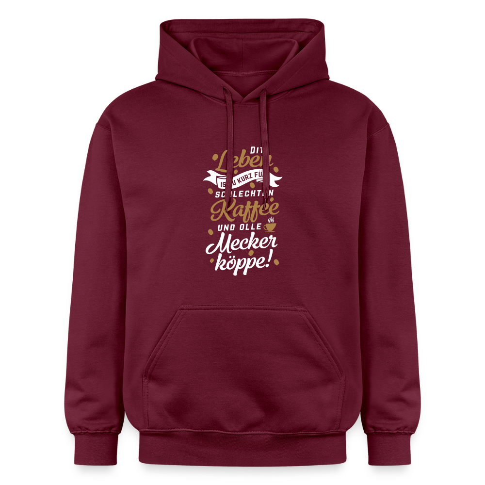 Dit Leben is zu kurz für schlechten Kaffee und olle Meckerköppe! - Hoodie - Maroon