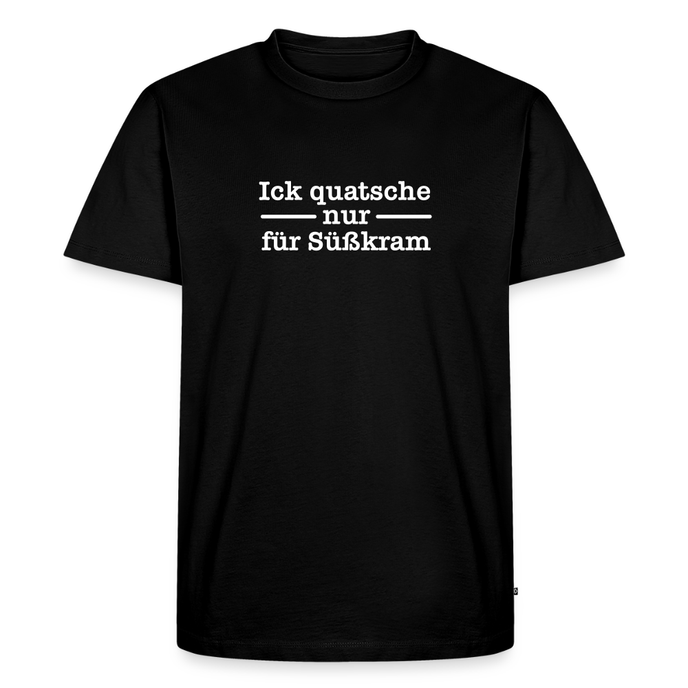 Ick quatsche nur für Süßkram - Männer Premium T-Shirt - Schwarz
