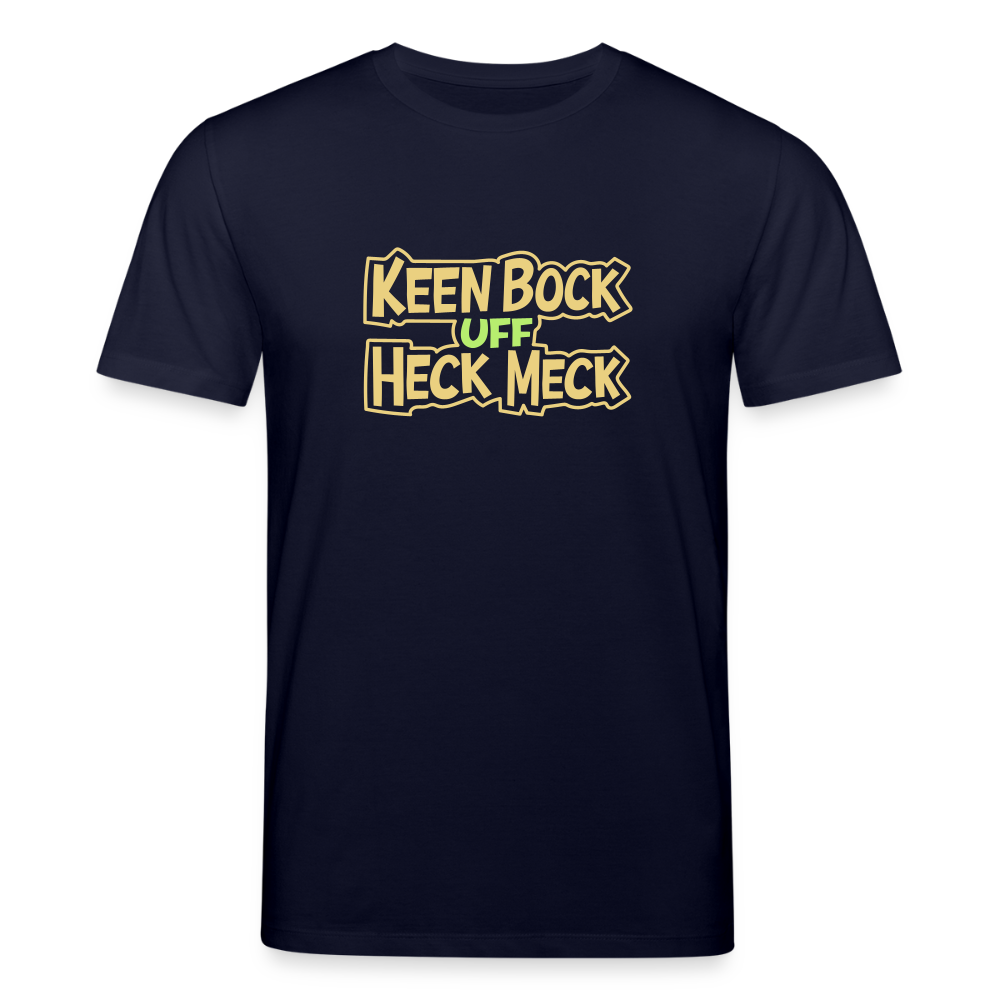 Keen Bock uff Heck Meck - Unisex Bio T-Shirt - Navy