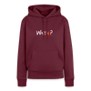 WATN? - Frauen Premium Hoodie - Burgunderrot