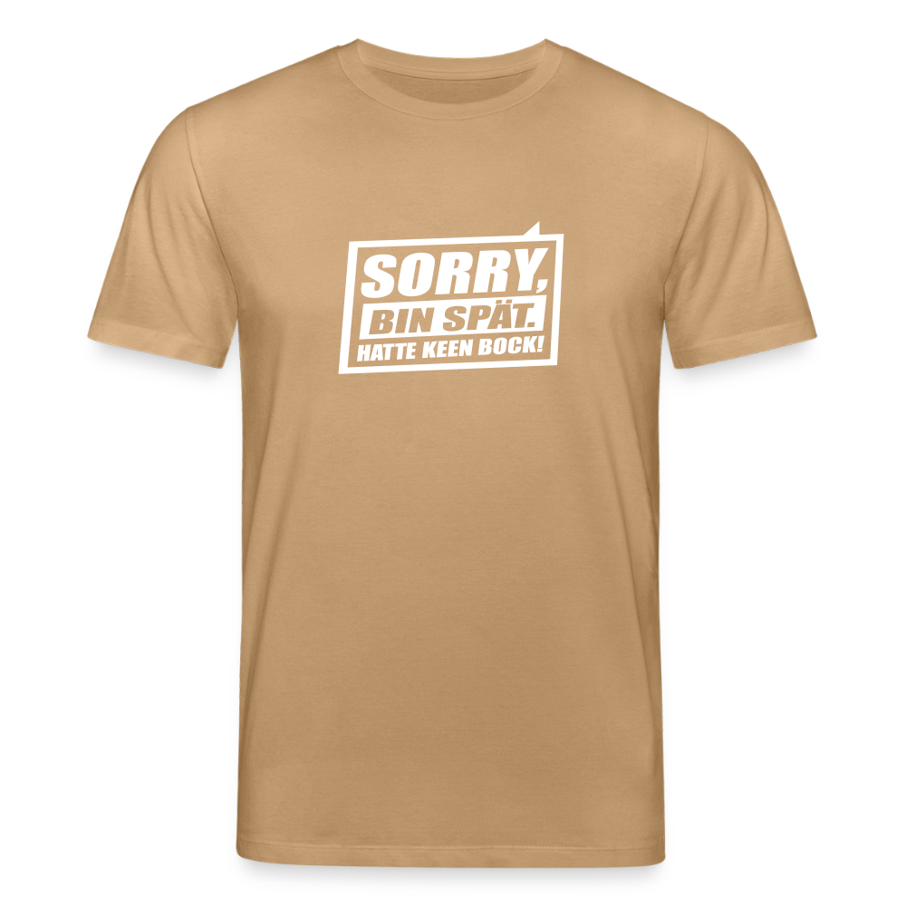Sorry, ick bin spät. Hatte keen Bock. - Unisex Bio T-Shirt - Karamell