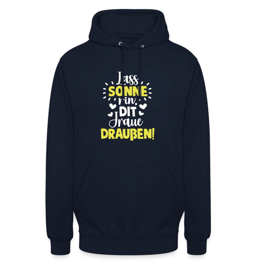 Lass Sonne rin, dit Jraue draußen! - Unisex Hoodie - Navy
