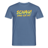 Schau! Find Ick Dit - Männer Premium T-Shirt - Taubenblau