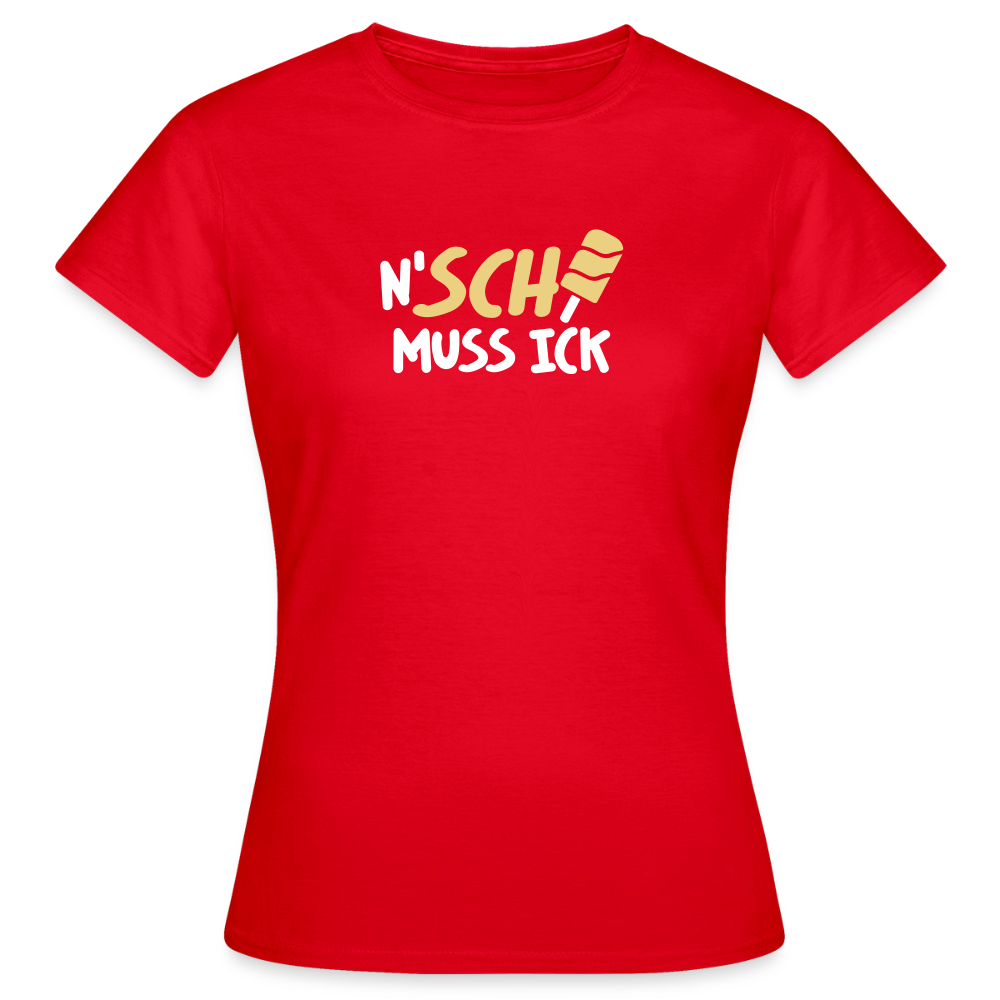 N'SCH... MUSS ICK - Frauen Premium T-Shirt - Rot