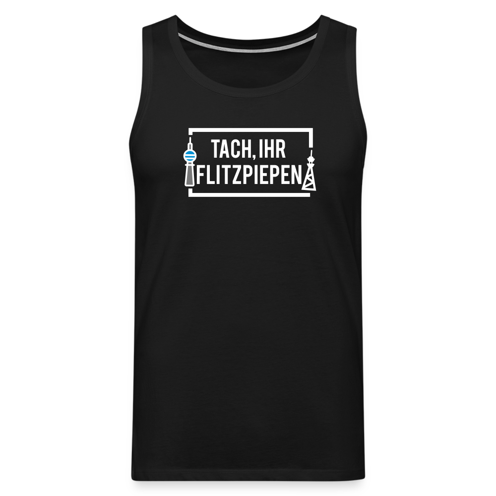 Tach ihr Flitzpiepen - weiß - Männer Premium Tank Top - Schwarz